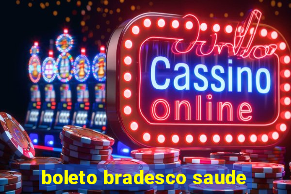 boleto bradesco saude